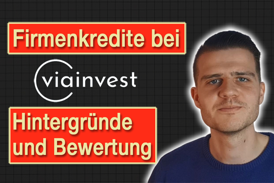 Firmenkredite bei VIAINVEST - Hintergründe und Bewertung